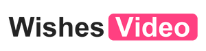 Wishesvideo